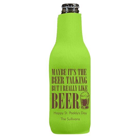 Maybe It's The Beer Talking Bottle Huggers